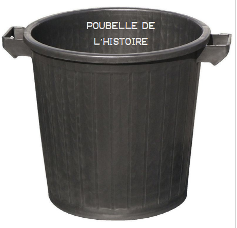 Poubelle de l'Histoire